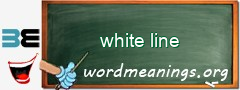 WordMeaning blackboard for white line